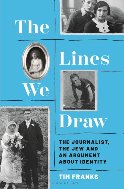 Lines We Draw - The Journalist, the Jew and an Argument About Identity