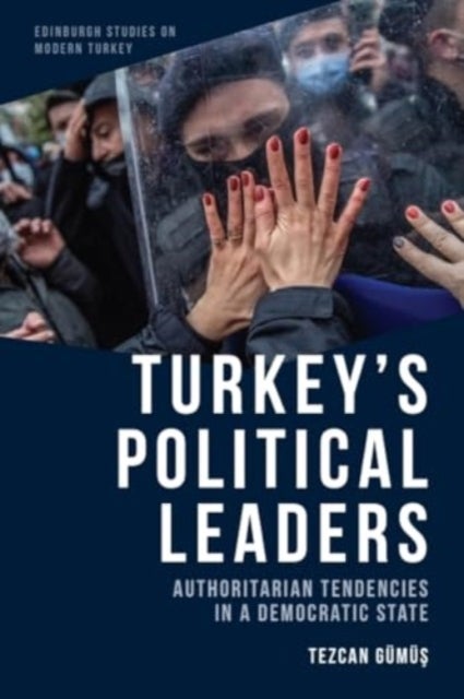 Turkey?s Political Leaders - Authoritarian Tendencies in a Democratic State