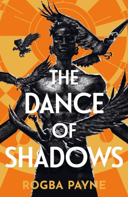 The Dance of Shadows - The Aldiss Award-winning epic fantasy inspired by West African myth and magic