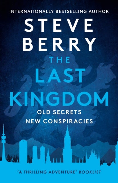 Last Kingdom - An explosive and gripping action-adventure crime thriller from New York Times bestselling author Steve Berry
