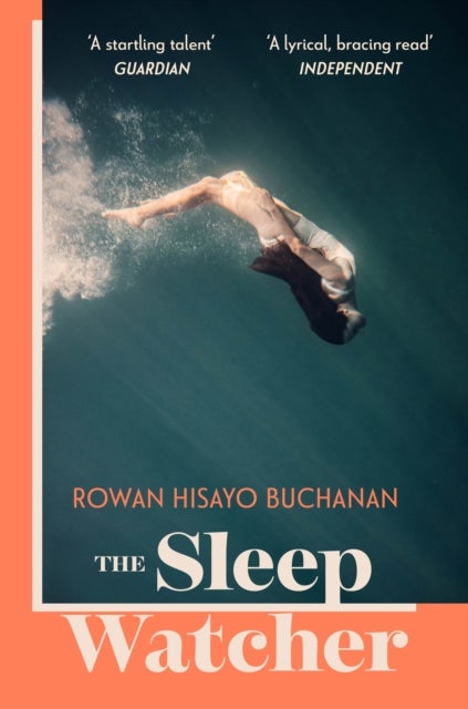Sleep Watcher - The luminous new novel from Costa-shortlisted author Rowan Hisayo Buchanan