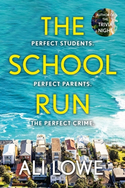 School Run - The gripping new 2024 thriller full of scandal, secrets and glamour from the bestselling author of The Trivia Night