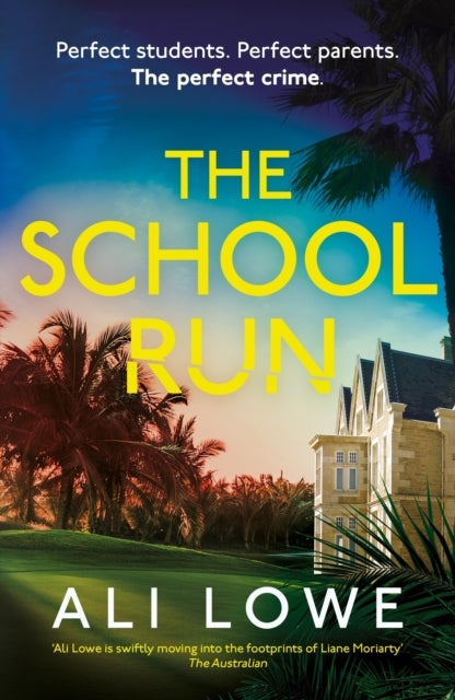 School Run - The gripping new 2024 thriller full of scandal, secrets and glamour from the bestselling author of The Trivia Night