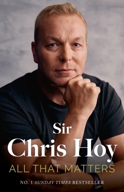 All That Matters - The Inspirational and Uplifting Memoir of Hope From One of GB's Greatest Olympians