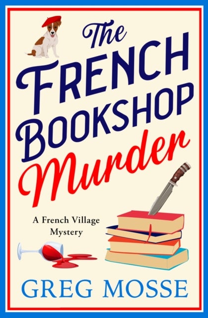 The French Bookshop Murder - A brand-new utterly gripping and charming cozy murder mystery series