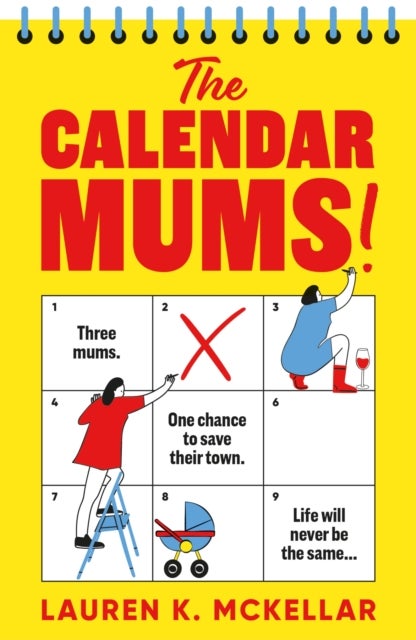 The Calendar Mums - A wonderfully laugh-out-loud novel of motherhood and friendship