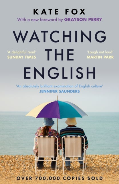 Watching the English - The hilarious and insightful guide to the hidden rules of English behaviour