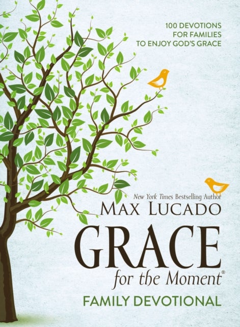 Grace for the Moment Family Devotional, Hardcover - 100 Devotions for Families to Enjoy God’s Grace (A 100-Day Devotional)