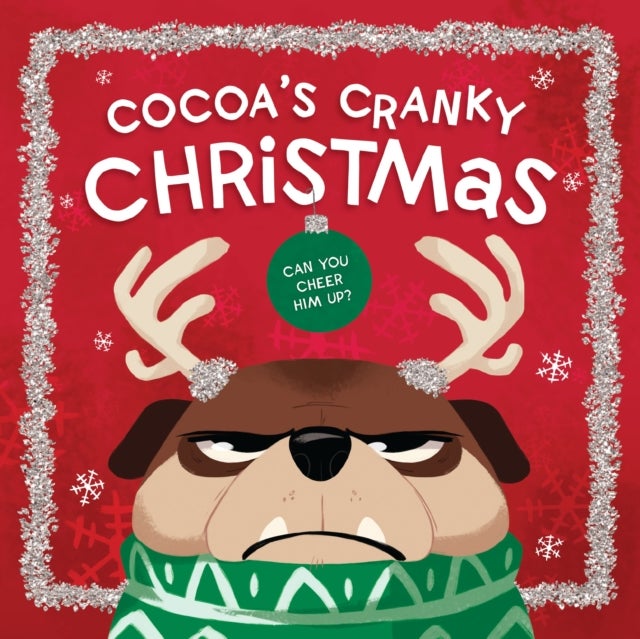 Cocoa''s Cranky Christmas - A Silly, Interactive Story About a Grumpy Dog Finding Holiday Cheer