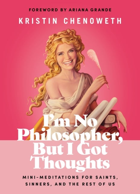 I'm No Philosopher, But I Got Thoughts - Mini-Meditations for Saints, Sinners, and the Rest of Us