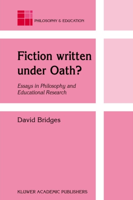 Fiction written under Oath? - Essays in Philosophy and Educational Research