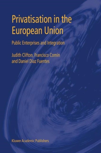 Privatisation in the European Union - Public Enterprises and Integration