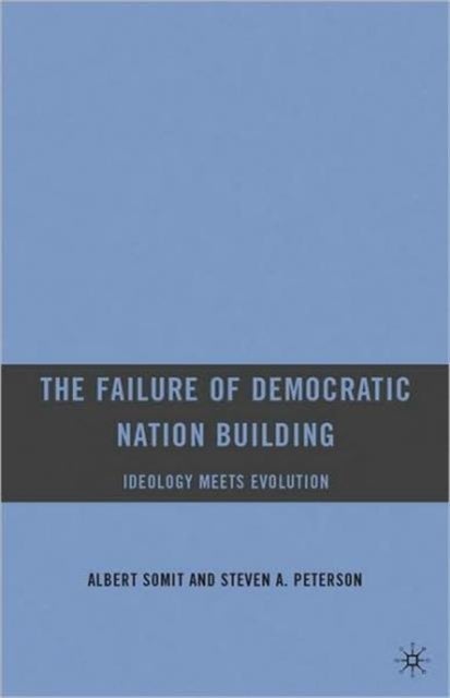 The Failure of Democratic Nation Building