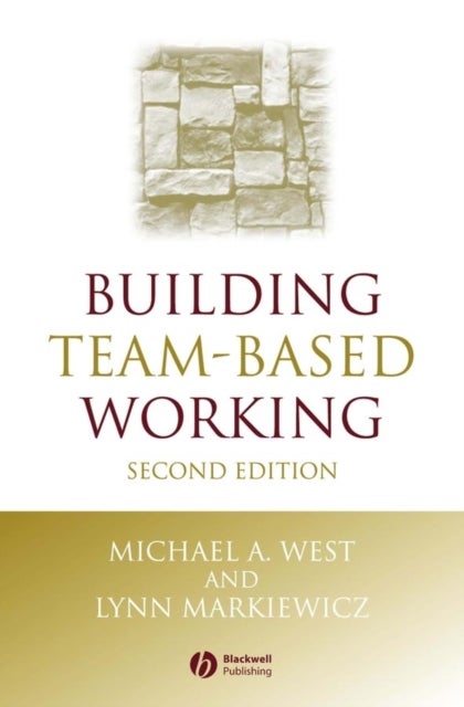 Building Team Based Working - A Practical Guide to Organizational Transformation