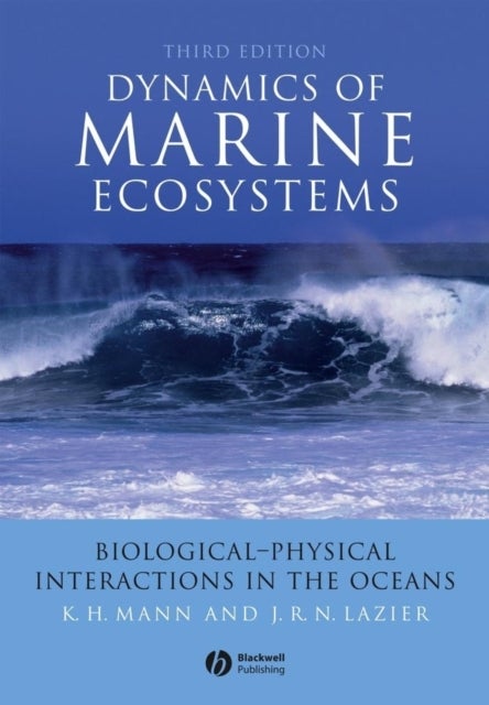 Dynamics of Marine Ecosystems – Biological– Physical Interactions in the Oceans 3e - Biological-Physical Interactions in the Oceans