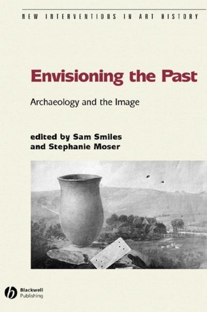 Envisioning Past - Archaeology an the Image