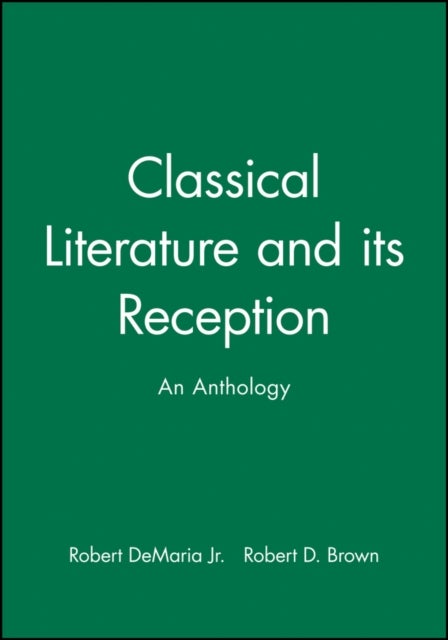 Classical Literature and its Reception: An Anthology - An Anthology