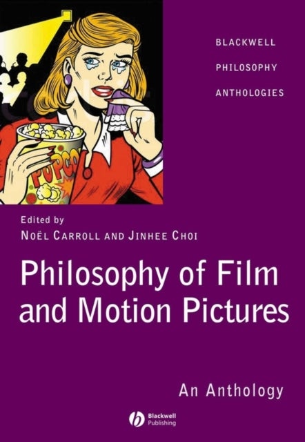 Philosophy Film and Motion Pictures - An Anthology