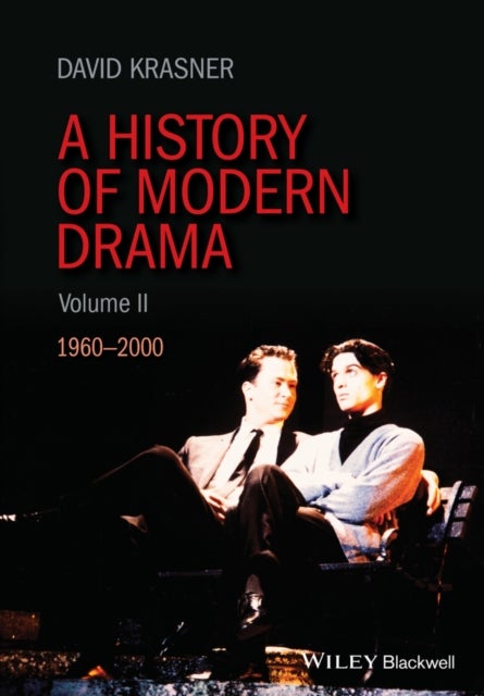 A History of Modern Drama, Volume II – from 1960– 2000 - 1960 - 2000