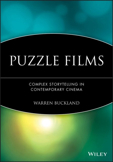 Puzzle Films – Complex Storytelling in Contemporary Cinema - Complex Storytelling in Contemporary Cinema