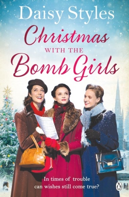 Christmas with the Bomb Girls - The perfect Christmas wartime story to cosy up with this year