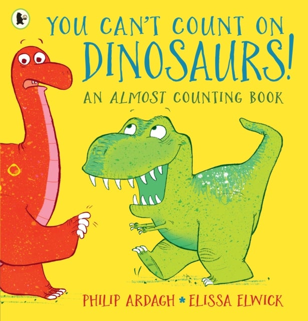 You Can''t Count on Dinosaurs!: An Almost Counting Book