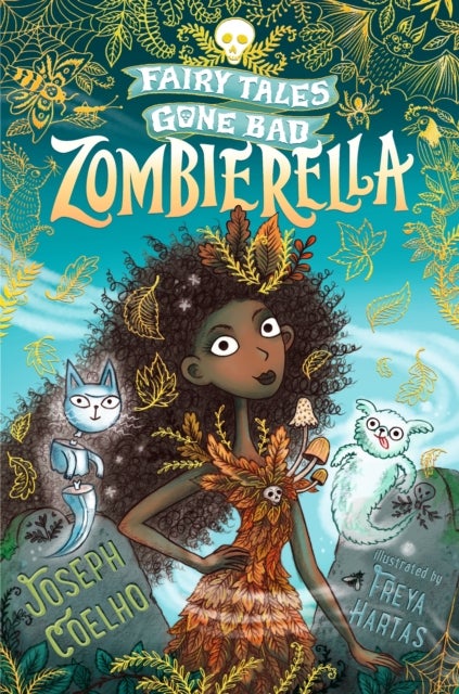 Zombierella: Fairy Tales Gone Bad - A darkly funny Cinderella retelling in verse – spooky, gothic and the perfect Halloween gift for 7–9 year olds