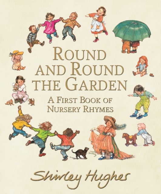 Round and Round the Garden: A First Book of Nursery Rhymes - The classic present for the very youngest child from a beloved picture book maker