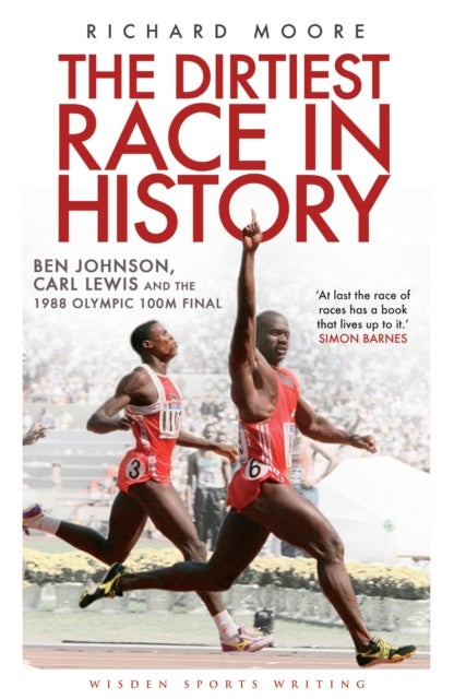Dirtiest Race in History - Ben Johnson, Carl Lewis and the 1988 Olympic 100m Final