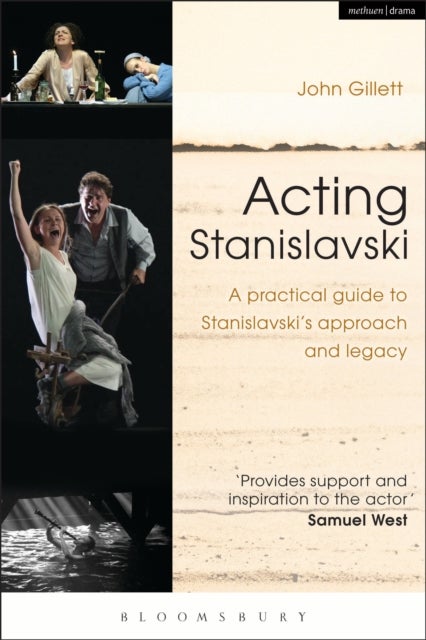 Acting Stanislavski - A practical guide to Stanislavski’s approach and legacy