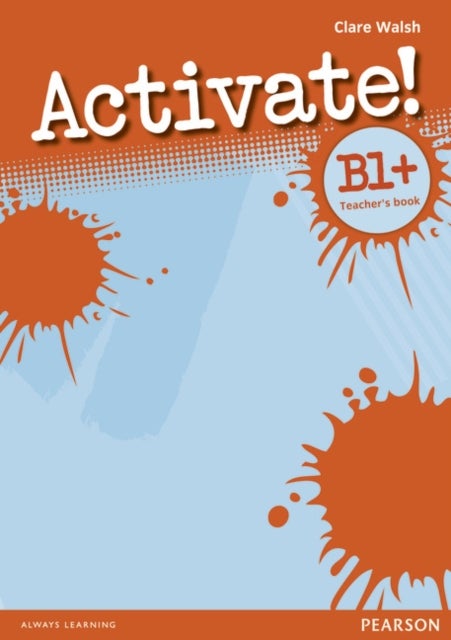 Activate! B1+ Teacher''s Book