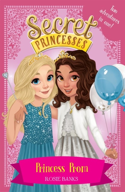 Secret Princesses: Princess Prom - Two adventures in one!