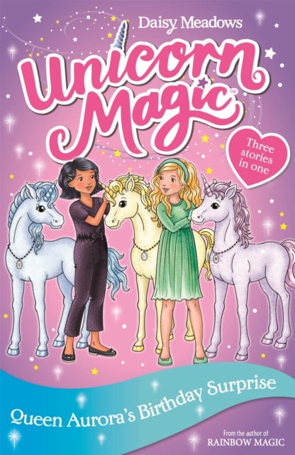 Unicorn Magic: Queen Aurora''s Birthday Surprise - Special 3