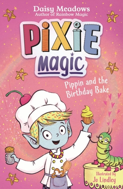Pixie Magic: Pippin and the Birthday Bake - Book 3