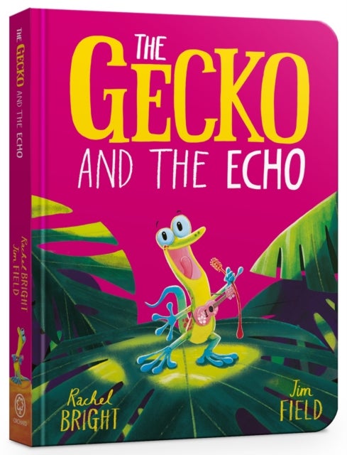 The Gecko and the Echo Board Book - From The World of Rachel Bright & Jim Field
