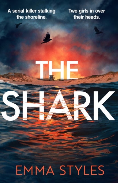 The Shark - A dark and propulsive psychological thriller from an award-winning crime writer