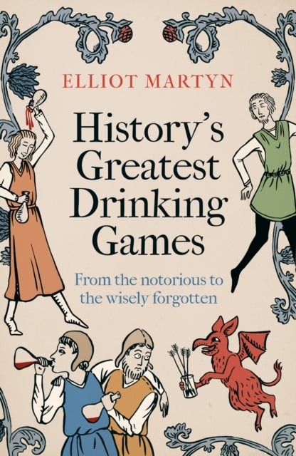 History''s Greatest Drinking Games - From the Notorious to the Wisely Forgotten