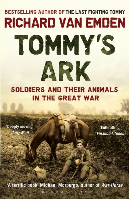 Tommy''s Ark - Soldiers and their Animals in the Great War