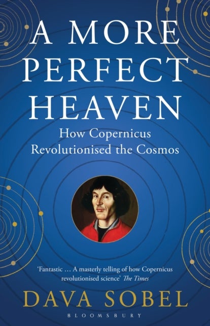 More Perfect Heaven - How Copernicus Revolutionised the Cosmos