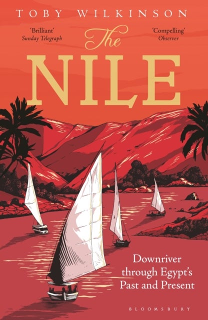 Nile - Downriver Through Egypt’s Past and Present