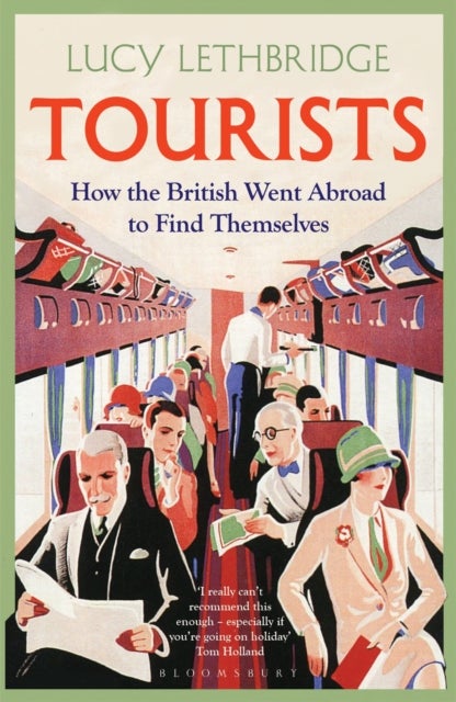 Tourists - How the British Went Abroad to Find Themselves