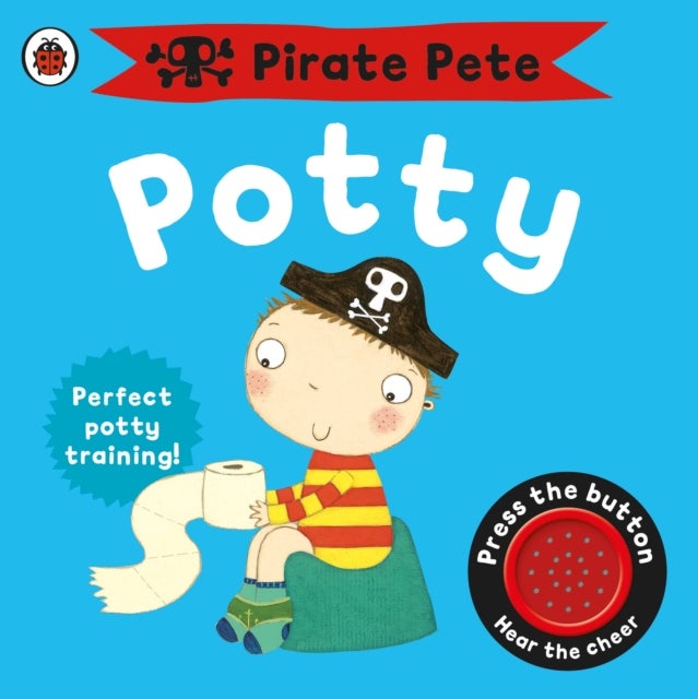 Pirate Pete's Potty - A Noisy Sound Book