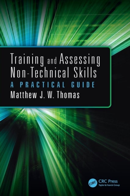 Training and Assessing Non-Technical Skills - A Practical Guide