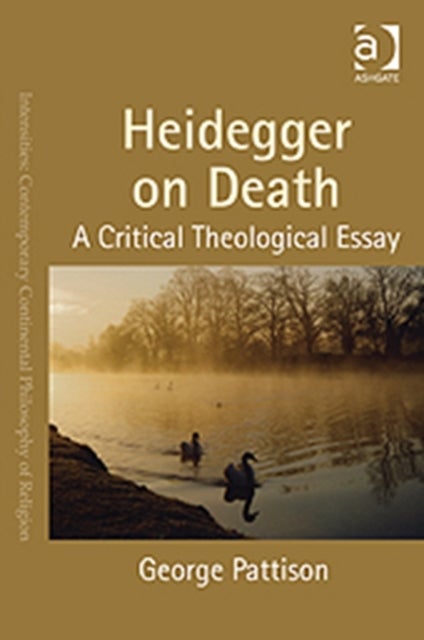 Heidegger on Death - A Critical Theological Essay