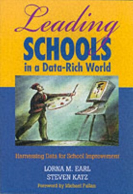 Leading Schools in a Data-Rich World - Harnessing Data for School Improvement