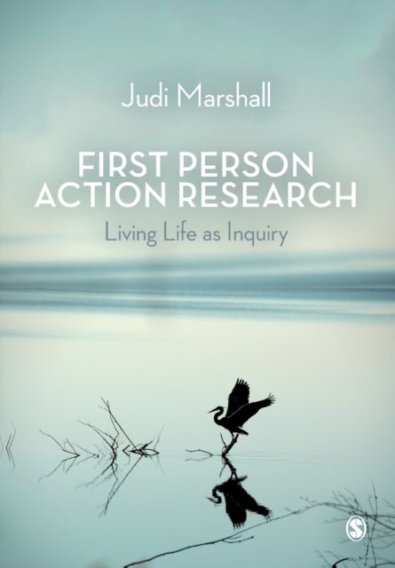 First Person Action Research - Living Life as Inquiry