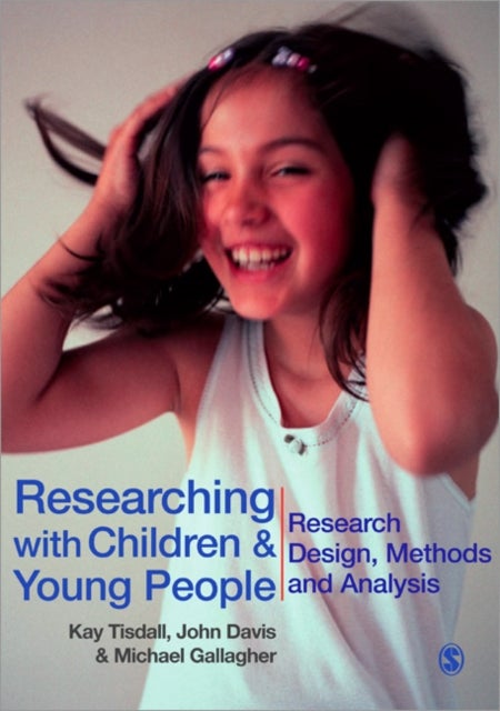 Researching with Children and Young People - Research Design, Methods and Analysis