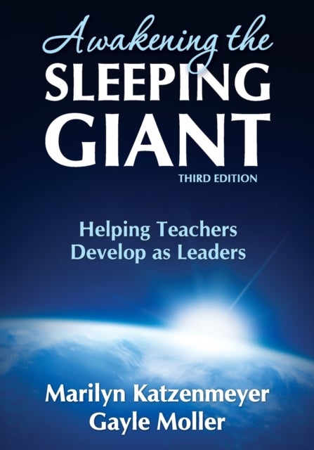 Awakening the Sleeping Giant - Helping Teachers Develop as Leaders