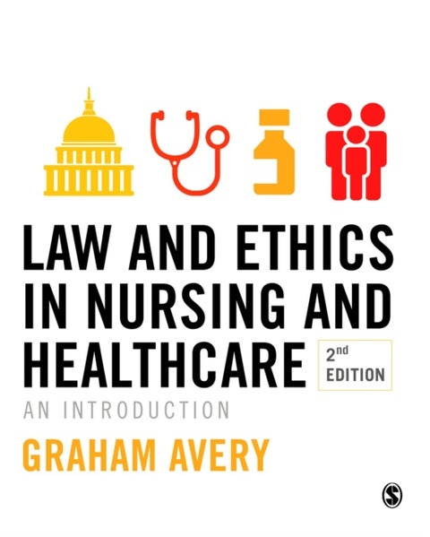 Law and Ethics in Nursing and Healthcare - An Introduction