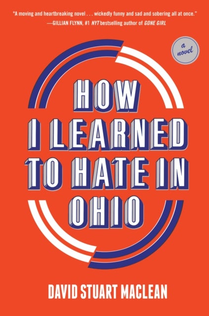 How I Learned to Hate in Ohio - A Novel